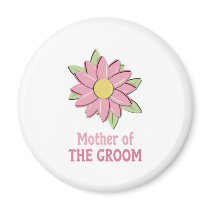 Pink Flower Mother of the Groom  magnets