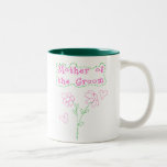 Pink Flowers Mother of  Groom Mug