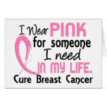 Pink For Someone I Need Breast Cancer Greeting Cards