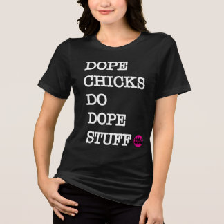 dope chick t shirt