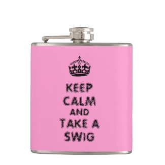 Pink Funny Keep Calm and Take a Swig Flask for Her