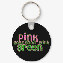 Pink Goes With Green keychains