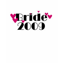Pink Hearts Bride 2009 t-shirts by weddingsareus Pink Hearts Bride 2009 t-shirts