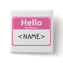 Pink Hello My Name is, <NAME> buttons by customize_it Pink Hello My Name is, <NAME> buttons