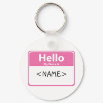 Pink Hello My Name is, <NAME> keychains