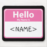 Pink Hello My Name is, <NAME> Mouse Mats