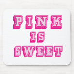 Pink Is Sweet Mousepad