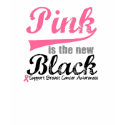 Pink is The New Black Breast Cancer T-Shirts by cancerapparel Pink is The New Black Breast Cancer T-Shirts