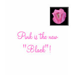"PINK IS THE NEW BLACK!" Tops &amp; Tees T Shirt
