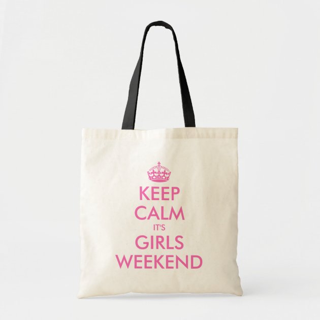 Pink keep calm it's girls weekend tote bag