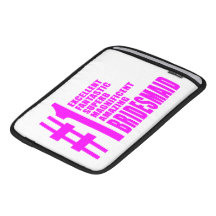 Pink Modern Bridesmaids : Number One Bridesmaid iPad Sleeve