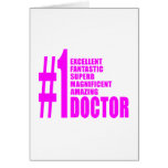 Pink Modern Doctors : Number One Doctor Greeting Card