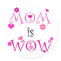 Pink MOM is WOW- Sticker