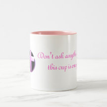 Pink Mug - Don't ask me anything...