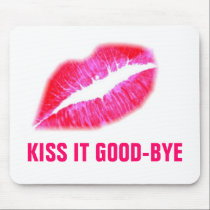 Pink My Lips, KISS IT GOOD-BYE mousepads
