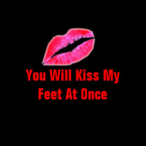 Pink My Lips, You Will Kiss My Feet At Once t-shirts