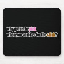 Pink or Stink? Mouse Pad