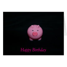 Pink Plastic Pig Happy Birthday Card
