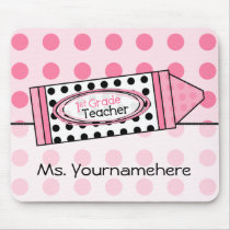 Pink Polka Dot Crayon 1st Grade Teacher Mousepad