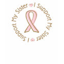 Pink Ribbon Breast Cancer Support Sister t-shirts