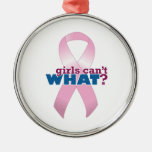 Pink Ribbon Girls Can't WHAT? Christmas Tree Ornament