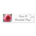 Pink Rose, Have A Beautiful Day! bumper stickers by LoisRV Pink Rose, Have A Beautiful Day! bumper stickers