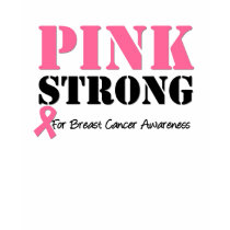 Pink Strong Breast Cancer Awareness T-Shirt by cancerapparel Pink Strong Breast Cancer Awareness T-Shirt