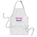 Pink Taco, Security Apron