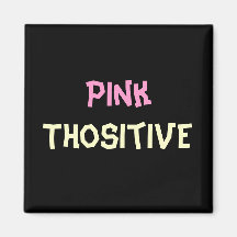 Pink Thositive Fridge Magnet
