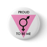 PINK TRIANGLE TRANGENDER, PROUD , TO BE ME