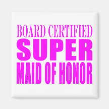 Pink Wedding Favors : Super Maid of Honor Magnet