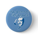 "Pipe down now" Button