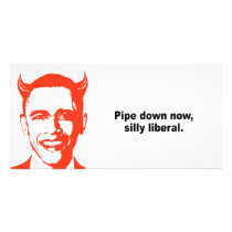 Pipe down now, silly liberal custom photo card