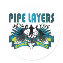 Pipe Layers Gone Wild Round Sticker