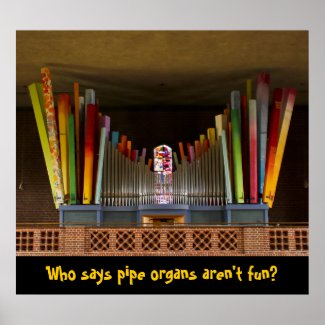 Pipe organs are fun poster