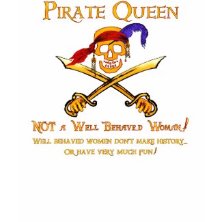 Pirate Queen Not Well Behaved Light T-Shirt shirt