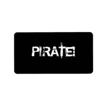 PIRATE! Slogan in grunge font. Black and White. Custom Address Labels