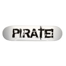 PIRATE! Slogan in grunge font. Black. Skate Boards