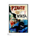 PIRATE vs NINJA posters