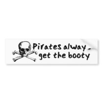 Pirates Always Get The Booty Bumper Sticker