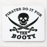 Pirates Do 4 Booty Mouse Mat