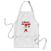 Pirate's Life for Me Tshirts and Gifts aprons