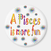 Pisces is Fun Refrigerator Magnet