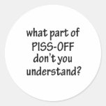Piss Off Round Stickers