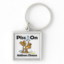 Piss On Addisons Disease Key Chains