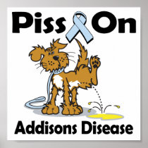 Piss On Addisons Disease Print