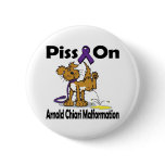 Piss On Arnold Chiari Malformation Pinback Button