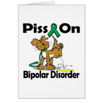 Piss On Bipolar Disorder Greeting Card