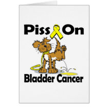 Piss On Bladder Cancer Card