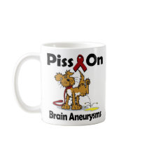 Piss On Brain Aneurysms Coffee Mug
